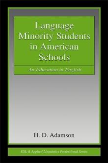 Language Minority Students in American Schools : An Education in English