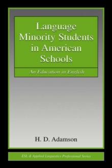 Language Minority Students in American Schools : An Education in English