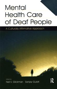 Mental Health Care of Deaf People : A Culturally Affirmative Approach