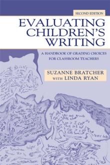 Evaluating Children's Writing : A Handbook of Grading Choices for Classroom Teachers