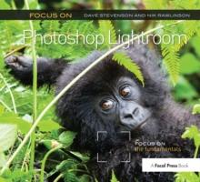 Focus On Photoshop Lightroom : Focus on the Fundamentals