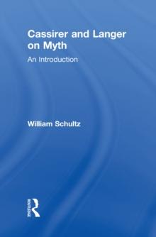 Cassirer and Langer on Myth : An Introduction