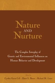 Nature and Nurture : The Complex Interplay of Genetic and Environmental Influences on Human Behavior and Development