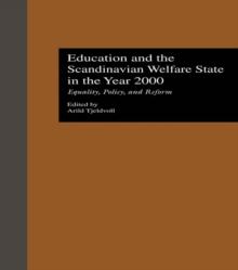 Education and the Scandinavian Welfare State in the Year 2000 : Equality, Policy, and Reform