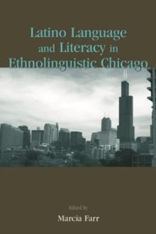 Latino Language and Literacy in Ethnolinguistic Chicago