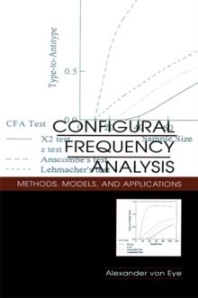 Configural Frequency Analysis : Methods, Models, and Applications