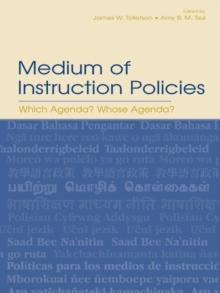 Medium of Instruction Policies : Which Agenda? Whose Agenda?