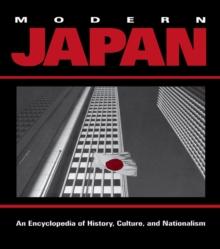 Modern Japan : An Encyclopedia of History, Culture, and Nationalism