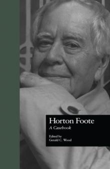 Horton Foote : A Casebook