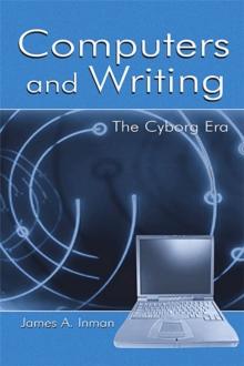 Computers and Writing : The Cyborg Era