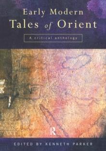 Early Modern Tales of Orient : A Critical Anthology