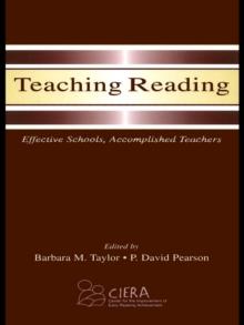 Teaching Reading : Effective Schools, Accomplished Teachers