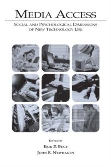 Media Access : Social and Psychological Dimensions of New Technology Use