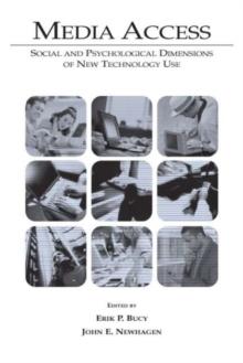 Media Access : Social and Psychological Dimensions of New Technology Use