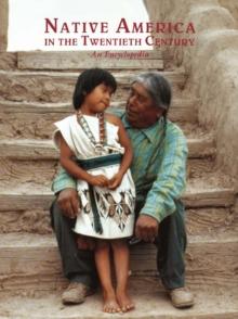 Native America in the Twentieth Century : An Encyclopedia