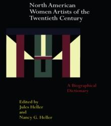 North American Women Artists of the Twentieth Century : A Biographical Dictionary