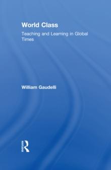 World Class : Teaching and Learning in Global Times