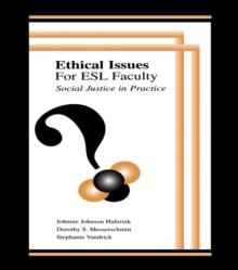 Ethical Issues for Esl Faculty : Social Justice in Practice