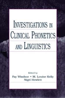 Investigations in Clinical Phonetics and Linguistics