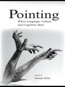 Pointing : Where Language, Culture, and Cognition Meet