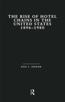 The Rise of Hotel Chains in the United States, 1896-1980