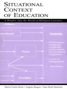 Situational Context of Education : A Window Into the World of Bilingual Learners