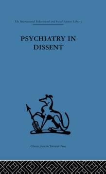 Psychiatry in Dissent : Controversial issues in thought and practice second edition