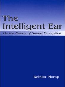 The Intelligent Ear : On the Nature of Sound Perception