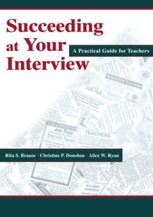 Succeeding at Your Interview : A Practical Guide for Teachers