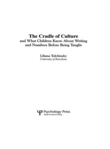 The Cradle of Culture and What Children Know About Writing and Numbers Before Being