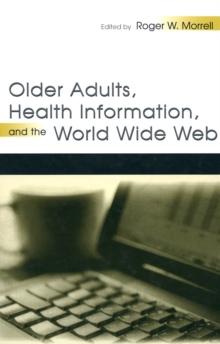 Older Adults, Health Information, and the World Wide Web