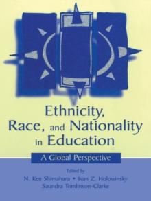 Ethnicity, Race, and Nationality in Education : A Global Perspective