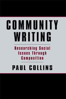 Community Writing : Researching Social Issues Through Composition