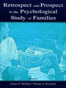 Retrospect and Prospect in the Psychological Study of Families