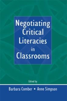 Negotiating Critical Literacies in Classrooms