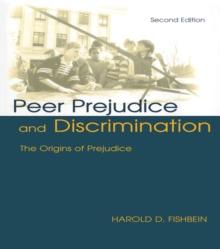 Peer Prejudice and Discrimination : The Origins of Prejudice