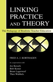 Linking Practice and Theory : The Pedagogy of Realistic Teacher Education