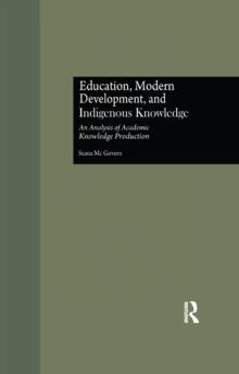 Education, Modern Development, and Indigenous Knowledge : An Analysis of Academic Knowledge Production