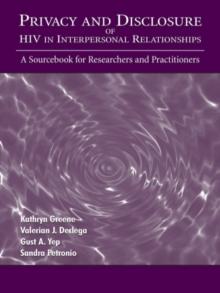 Privacy and Disclosure of Hiv in interpersonal Relationships : A Sourcebook for Researchers and Practitioners