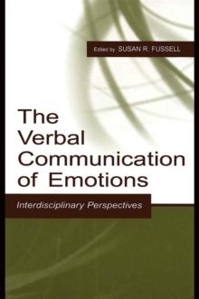 The Verbal Communication of Emotions : Interdisciplinary Perspectives