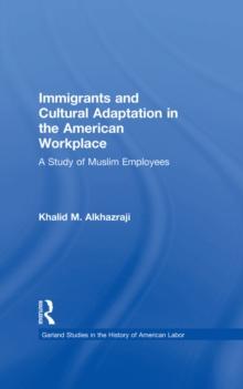 Immigrants and Cultural Adaptation in the American Workplace : A Study of Muslim Employees