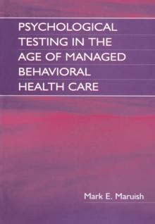 Psychological Testing in the Age of Managed Behavioral Health Care