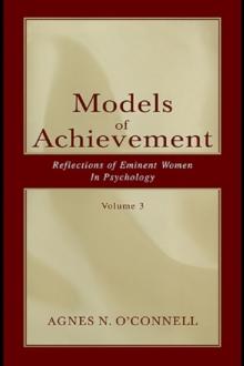 Models of Achievement : Reflections of Eminent Women in Psychology, Volume 3