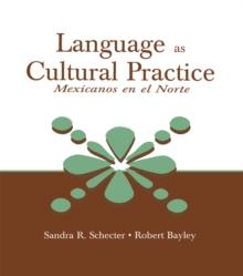 Language as Cultural Practice : Mexicanos en el Norte