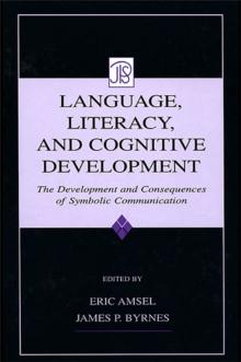 Language, Literacy, and Cognitive Development : The Development and Consequences of Symbolic Communication