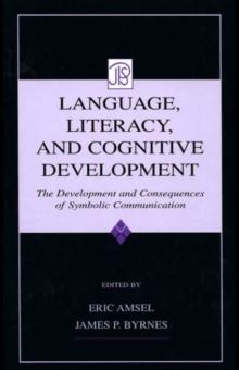 Language, Literacy, and Cognitive Development : The Development and Consequences of Symbolic Communication