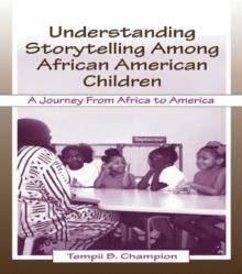 Understanding Storytelling Among African American Children : A Journey From Africa To America