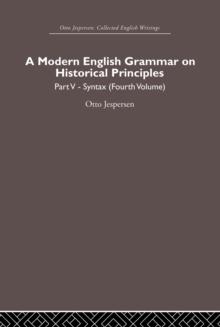 A Modern English Grammar on Historical Principles : Volume 5, Syntax (fourth volume)