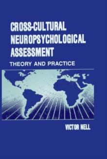 Cross-Cultural Neuropsychological Assessment : Theory and Practice