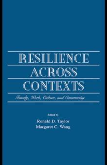 Resilience Across Contexts : Family, Work, Culture, and Community